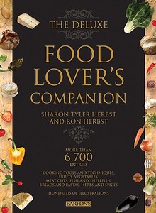 The New Deluxe Food Lover\'s Companion di Ron Herbst, Sharon Tyler Herbst edito da Barron\'s Educational Series Inc.,u.s.