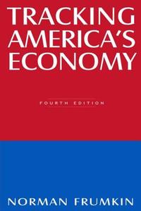 Tracking America's Economy di Norman Frumkin edito da Taylor & Francis Ltd
