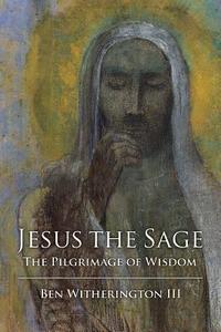 Jesus the Sage Paper Edition di Ben Witherington edito da AUGSBURG FORTRESS PUBL