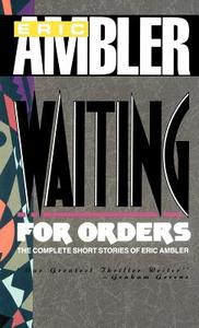 Waiting for Orders di Eric Ambler edito da MYSTERIOUS PR