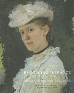 Embracing Elegance, 1885-1920 edito da Hood Museum Of Art,dartmouth College,u.s.