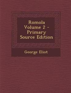 Romola Volume 2 - Primary Source Edition di George Eliot edito da Nabu Press