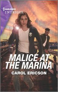 Malice at the Marina di Carol Ericson edito da HARLEQUIN SALES CORP