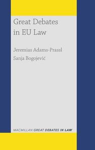 Great Debates in Eu Law di Jeremias Adams-Prassl, Sanja Bogojevic edito da RED GLOBE PR
