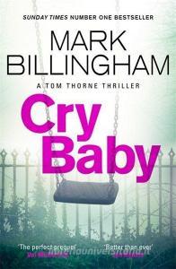 Cry Baby di Mark Billingham edito da Little, Brown Book Group
