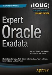 Expert Oracle Exadata di Kristofferson Arao, Martin Bach, Andy Colvin, Frits Hoogland, Randy Johnson, Kerry Osborne, Tanel Poder edito da Apress