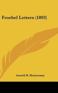 Froebel Letters (1893) edito da Kessinger Publishing