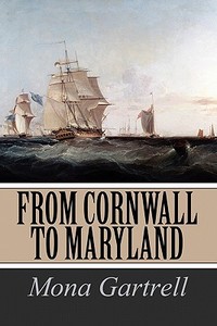 From Cornwall To Maryland di Mona Gartrell edito da America Star Books