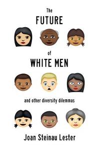 The Future of White Men and Other Diversity Dilemmas di Joan Steinau Lester edito da OPEN ROAD DISTRIBUTION