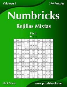 Numbricks Rejillas Mixtas - Facil - Volumen 2 - 276 Puzzles di Nick Snels edito da Createspace