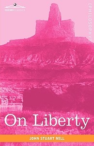 On Liberty di John Stuart Mill edito da Cosimo Classics