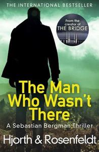 The Man Who Wasn't There di Michael Hjorth, Hans Rosenfeldt edito da Random House UK Ltd