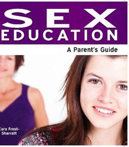 Sex Education di Cara Frost-Sharratt edito da Need2know