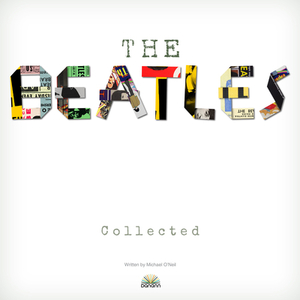 The Beatles Collected di Michael A. O'Neill edito da DANANN BOOKS