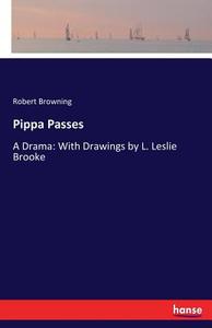 Pippa Passes di Robert Browning edito da hansebooks