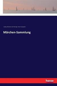 Märchen-Sammlung di Ludwig Bechstein, Karl Fahringer, Hans Fraungruber edito da hansebooks