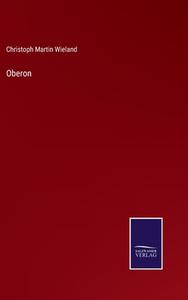 Oberon di Christoph Martin Wieland edito da Salzwasser-Verlag