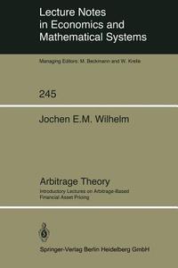 Arbitrage Theory di Jochen E. M. Wilhelm edito da Springer Berlin Heidelberg