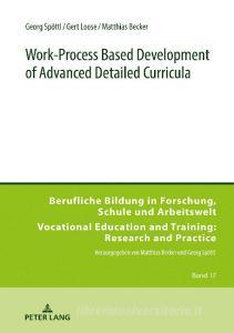 Work-process Based Curriculum Developm. di Gert Loose, Georg Spoettl, Matthias Becker edito da Peter Lang Ag