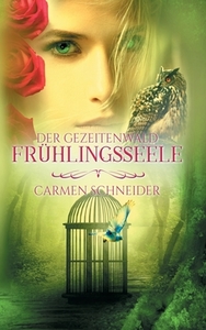 Der Gezeitenwald - Frühlingsseele di Carmen Schneider edito da Books on Demand