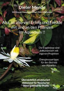 Aha, so also Erfolg und Freude mit und an den Pflanzen im Aquarium !! di Dieter Mende edito da Books on Demand