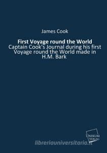 First Voyage round the World di James Cook edito da UNIKUM