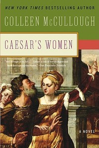 Caesar's Women di Colleen Mccullough edito da William Morrow Paperbacks