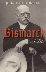 Bismarck di Jonathan Steinberg edito da Oxford University Press