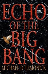 Echo of the Big Bang di Michael D. Lemonick edito da Princeton University Press