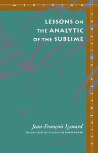 Lessons on the Analytic of the Sublime di Jean-Francois Lyotard edito da Stanford University Press