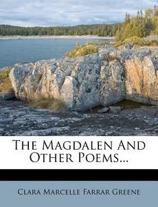 The Magdalen and Other Poems... edito da Nabu Press