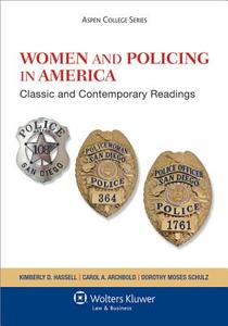 Women and Policing in America: Classic and Contemporary Readings di Kimberly D. Hassell, Carol A. Archbold, Dorothy Moses Schulz edito da ASPEN PUBL