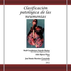 Clasificación patológica de las neumonías di Raúl Cuauhtémoc Fajardo Muñoz edito da Palibrio