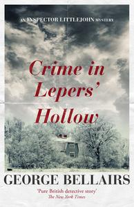 Crime in Lepers' Hollow di George Bellairs edito da OPEN ROAD MEDIA MYSTERY & THRI
