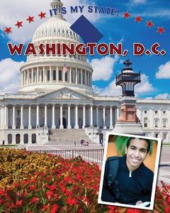 Washington, D.C. di Terry Allan Hicks edito da Cavendish Square Publishing