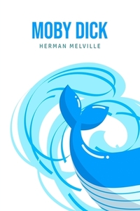 Moby Dick or, The Whale di Herman Melville edito da Mary Publishing Company