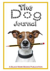 The Dog Journal: Everything about Your Dog di Black Mare Books edito da BLACK MARE BOOKS