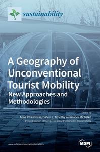 A Geography of Unconventional Tourist Mobility edito da MDPI AG