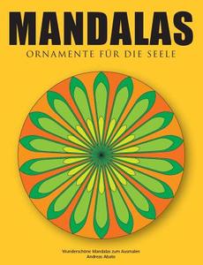 Mandalas - Ornamente für die Seele di Andreas Abato edito da Books on Demand