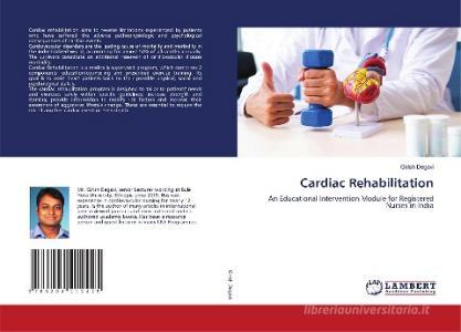 Cardiac Rehabilitation di Girish Degavi edito da LAP LAMBERT Academic Publishing