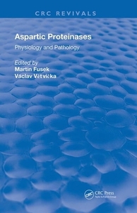 Aspartic Proteinases Physiology And Pathology di Martin Fusek, Vaclav Vetvicka edito da Taylor & Francis Ltd