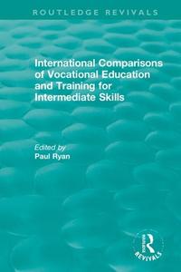 International Comparisons Of Vocational Education And Training For Intermediate Skills edito da Taylor & Francis Ltd