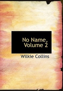 No Name, Volume 2 di Au Wilkie Collins edito da Bibliolife