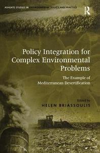 Policy Integration for Complex Environmental Problems di Helen Briassoulis edito da Routledge