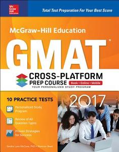 Mcgraw-hill Education Gmat 2017 Cross-platform Prep Course di Sandra Luna McCune, Shannon Reed edito da Mcgraw-hill Education - Europe