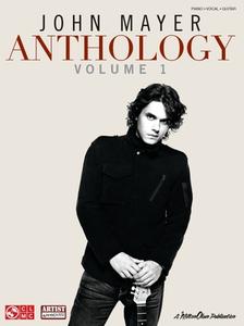 John Mayer Anthology, Volume 1 edito da CHERRY LANE MUSIC CO