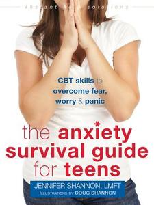 Anxiety Survival Guide for Teens di Jennifer Shannon edito da New Harbinger Publications