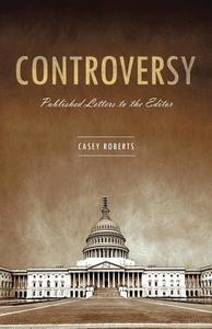 Controversy di Casey Roberts edito da Page Publishing, Inc.