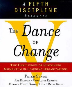The Dance of Change di Art Kleiner, Peter Senge, Charlotte Roberts, Bryan Smith edito da John Murray Press