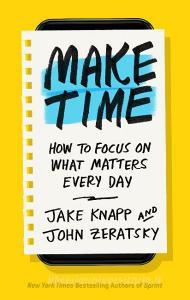 Make Time di Jake Knapp, John Zeratsky edito da Random House LCC US